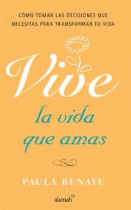 Baixar Vive la vida que amas. como tomar las decisiones pdf, epub, eBook