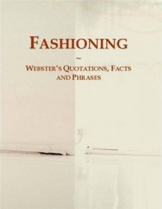 Baixar Fashioning: websters quotations, facts and pdf, epub, eBook