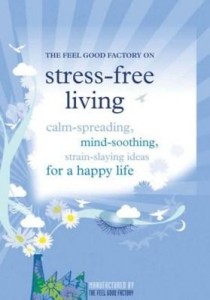 Baixar Stress-Free Living: Calm-Giving, Mind-Soothing, Strain-Slaying Ideas for a Happy Life pdf, epub, eBook