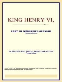 Baixar King Henry Vi, Part III (webster's Spanish Thesaurus Edition) pdf, epub, eBook
