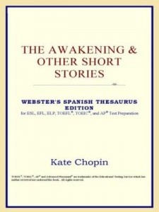 Baixar The Awakening & Other Short Stories (Webster's Spanish Thesaurus Edition) pdf, epub, eBook