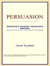 Baixar Persuasion (webster's Spanish Thesaurus Edition) pdf, epub, eBook