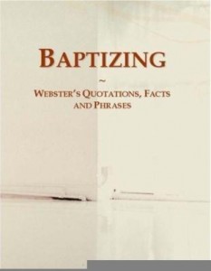 Baixar Baptizing: Webster¿s Quotations, Facts and Phrases pdf, epub, eBook