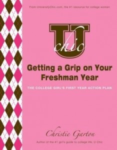 Baixar U Chic's Getting a Grip on Your Freshman Year: The College Girl's First Year Action Plan pdf, epub, eBook