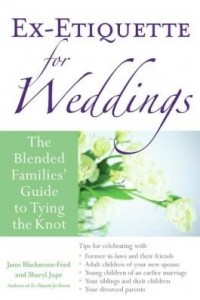 Baixar Ex-Etiquette for Weddings: The Blended Families' Guide to Tying the Knot pdf, epub, eBook