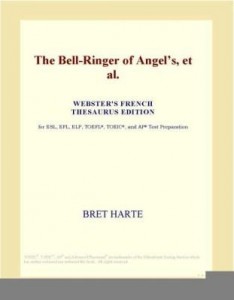 Baixar The Bell-Ringer of Angel¿s, et al. (Webster's French Thesaurus Edition) pdf, epub, eBook