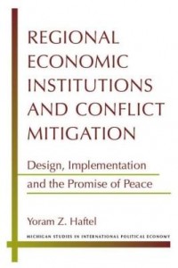 Baixar Regional Economic Institutions and Conflict Mitigation: Design, Implementation, and the Promise of P pdf, epub, eBook