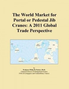 Baixar The World Market for Portal or Pedestal Jib Cranes: A 2011 Global Trade Perspective pdf, epub, eBook