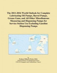 Baixar The 2011-2016 World Outlook for Complete Lubricating Oil Pumps, Barrel Pumps, Grease Guns, and All O pdf, epub, eBook