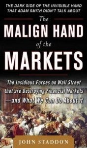 Baixar The Malign Hand of the Markets: The Insidious Forces on Wall Street that are Destroying Financial Ma pdf, epub, eBook