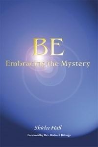 Baixar Be: Embracing the Mystery pdf, epub, eBook