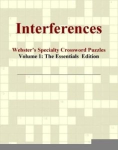 Baixar Interferences – Webster's Specialty Crossword Puzzles, Volume 1: The Essentials  Edition pdf, epub, eBook