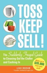 Baixar Toss, Keep, Sell!: The Suddenly Frugal Guide to Cleaning Out the Clutter and Cashing in pdf, epub, eBook