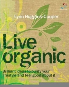 Baixar Live Organic: Brilliant Ideas to Purify Your Lifestyle and Feel Good about It pdf, epub, eBook