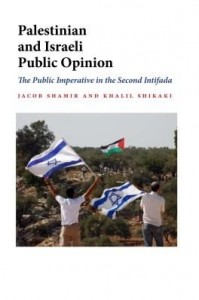 Baixar Palestinian and Israeli Public Opinion: The Public Imperative of the Second Intifada pdf, epub, eBook