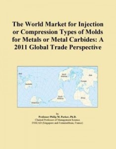 Baixar The World Market for Injection or Compression Types of Molds for Metals or Metal Carbides: A 2011 Gl pdf, epub, eBook
