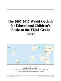 Baixar The 2007-2012 World Outlook for Educational Children's Books at the Third-Grade Level pdf, epub, eBook