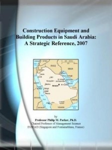 Baixar Construction Equipment and Building Products in Saudi Arabia: A Strategic Reference, 2007 pdf, epub, eBook