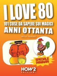 Baixar I love 80: 101 cose da sapere sui magici anni pdf, epub, eBook