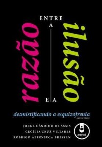 Baixar Entre a Razão e a Ilusão: Desmistificando a Esquizofrenia pdf, epub, eBook
