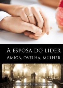 Baixar A Esposa do Líder: Amiga, Ovelha, Mulher pdf, epub, eBook