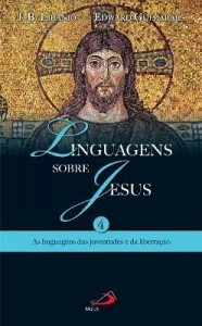 Baixar Linguagens sobre Jesus: As linguagens das juventudes e da libertação – Vol. 4 pdf, epub, eBook