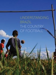 Baixar Understanding Brazil, the country of the football pdf, epub, eBook