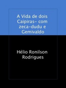 Baixar A Vida de dois Caipiras- com zeca-dudu e Gemivaldo pdf, epub, eBook