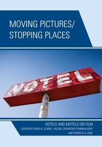Baixar Moving Pictures/Stopping Places: Hotels and Motels on Film pdf, epub, eBook
