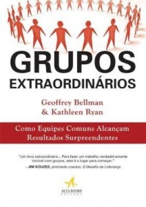 Baixar Grupos Extraordinários – Como Equipes Comuns Alcançam Resultados Surpreendentes pdf, epub, eBook