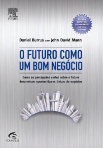 Baixar O Futuro Como Um Bom Negócio – Como As Percepções Certas Sobre o Futuro Determinam Oportunidades Úni pdf, epub, eBook