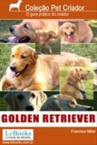 Baixar GOLDEN RETRIEVER- Guia prático ilustrado pdf, epub, eBook