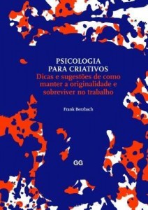 Baixar Psicologia para criativos: Dicas e sugestôes de como manter a originalidade e sobreviver no trabalho pdf, epub, eBook