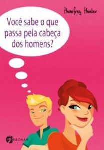 Baixar Você Sabe o Que Passa Pela Cabeça Dos Homens? pdf, epub, eBook