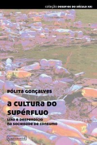 Baixar A Cultura do Supérfluo – Lixo e Desperdício Na Sociedade de Consumo pdf, epub, eBook
