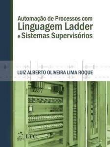 Baixar Automação de Processos com Linguagem Ladder e Sistemas Supervisórios pdf, epub, eBook
