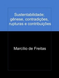 Baixar Sustentabilidade; gênese, contradições, rupturas e contribuições pdf, epub, eBook