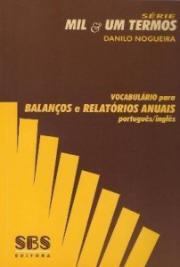 Baixar VOCABULÁRIO PARA BALANÇOS E RELATÓRIOS ANUAIS – PORTUGUÊS / INGLÊS pdf, epub, eBook