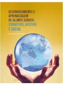 Baixar DESENVOLVIMENTO E APRENDIZAGEM DE ALUNOS SURDOS: COGNITIVO, AFETIVO E SOCIAL pdf, epub, eBook