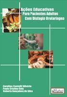 Baixar Ações Educativas para Pacientes Adultos com Disfagia Orofaríngea pdf, epub, eBook