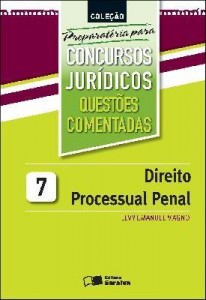 Baixar COLEÇÃO PREPARATÓRIA PARA CONCURSOS JURÍDICOS – QUESTÕES COMENTADAS 07 – DIREITO PROCESSUAL PENAL – pdf, epub, eBook