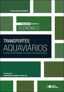 Baixar DIREITO ECONÔMICO – TRANSPORTES AQUAVIÁRIOS – DOUTRINA JURISPRUDÊNCIA, LEGISLAÇÃO E REGULAÇÃO SETORI pdf, epub, eBook