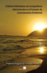 Baixar Critérios Definidores da Competência Administrativa No Processo de Licenciamento Ambiental pdf, epub, eBook