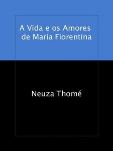 Baixar A Vida e os Amores de Maria Fiorentina pdf, epub, eBook