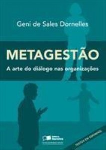 Baixar METAGESTÃO A ARTE DO DIÁLOGO NAS ORGANIZAÇÕES – 1ª edição pdf, epub, eBook