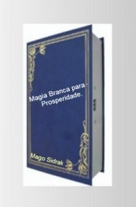 Baixar Magia Branca para Prosperidade pdf, epub, eBook