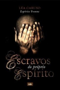 Baixar Escravos do Próprio Espírito pdf, epub, eBook