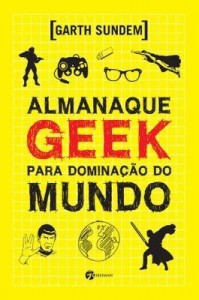 Baixar Almanaque Geek Para Dominação do Mundo pdf, epub, eBook