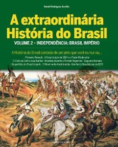 Baixar Coleção A História Extraordinária do Brasil: Independência: Brasil República ? Vol. 2 pdf, epub, eBook