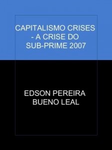 Baixar CAPITALISMO CRISES – A CRISE DO SUB-PRIME  2007 pdf, epub, eBook